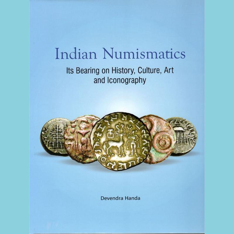 INDIAN NUMISMATICS: ITS BEARING ON HISTORY, CULTURE, ART AND ICONOGRAPHY