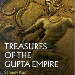 Treasures of The Gupta Empire 2nd Edition: A Numismatic History of the Golden Age of India Book