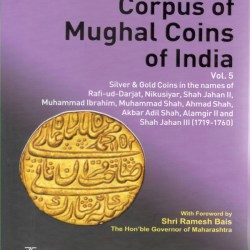 Corpus of Mughal Coins of India Vol.5 by Dilip Rajgor & Nilesh Gada